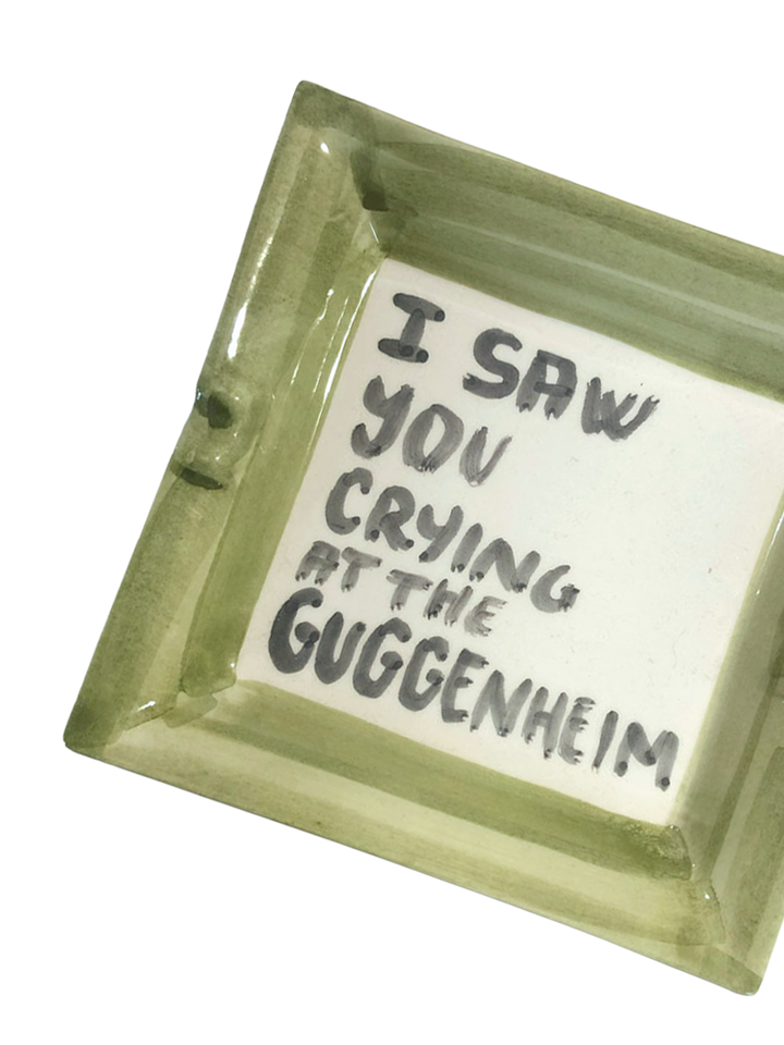 Posacenere “I Saw You Crying at The Guggenheim”