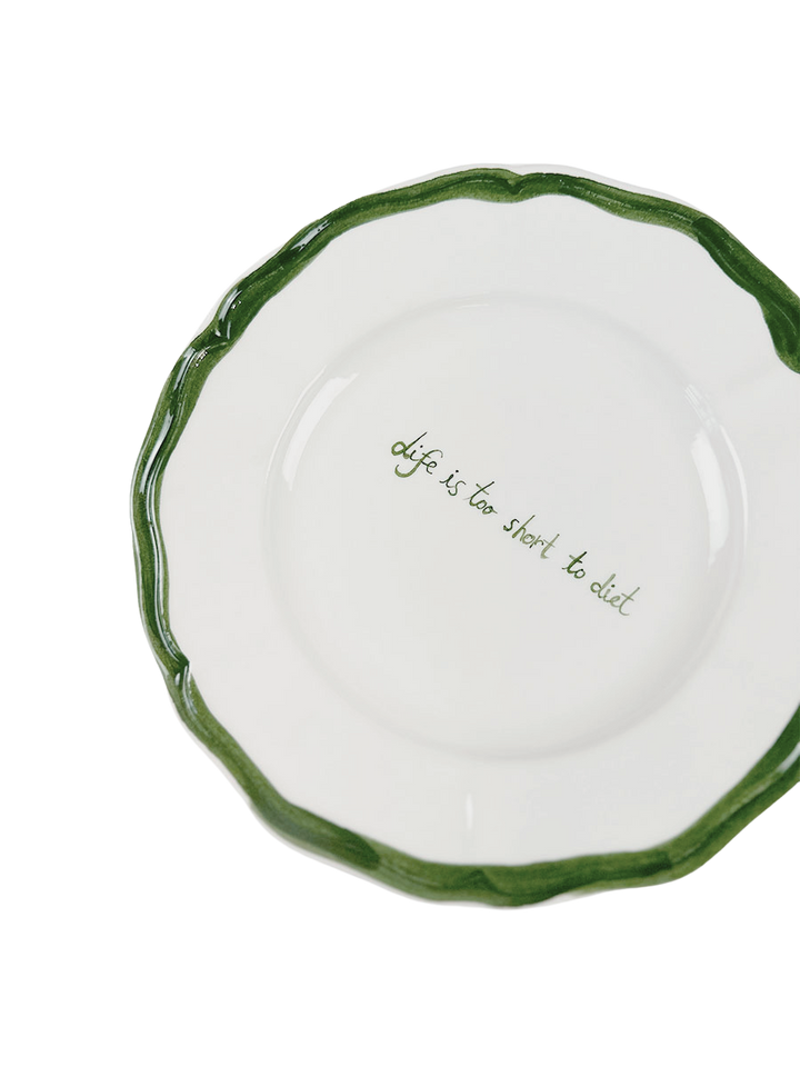 Piatto  “Life is too short to diet”