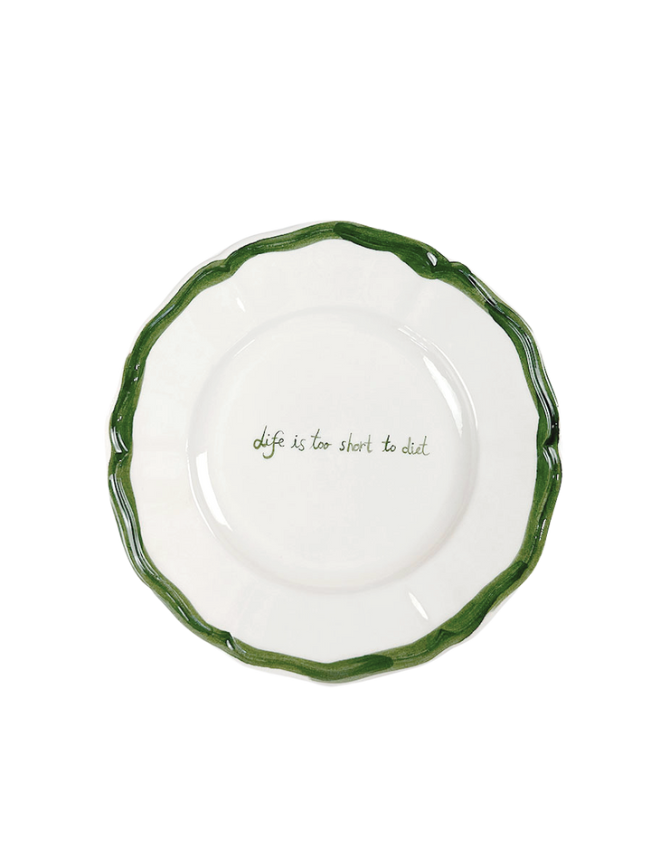 Piatto  “Life is too short to diet”