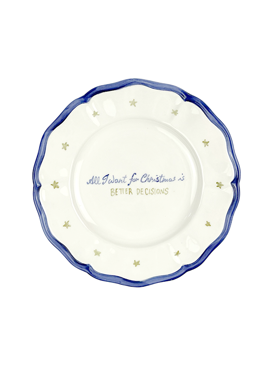 CHRISTMAS COLLECTION - “All I Want for Christmas Is BETTER DECISIONS” Plate