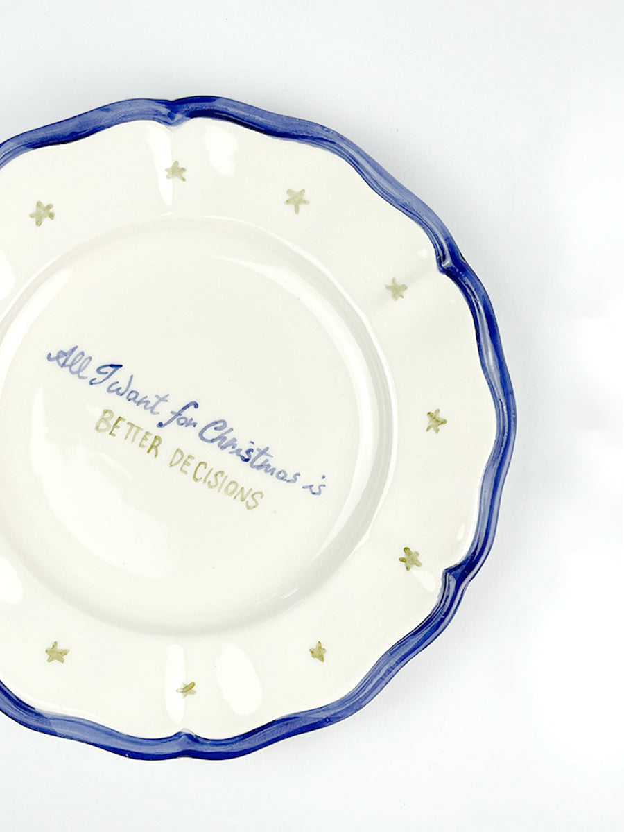CHRISTMAS COLLECTION - “All I Want for Christmas Is BETTER DECISIONS” Plate