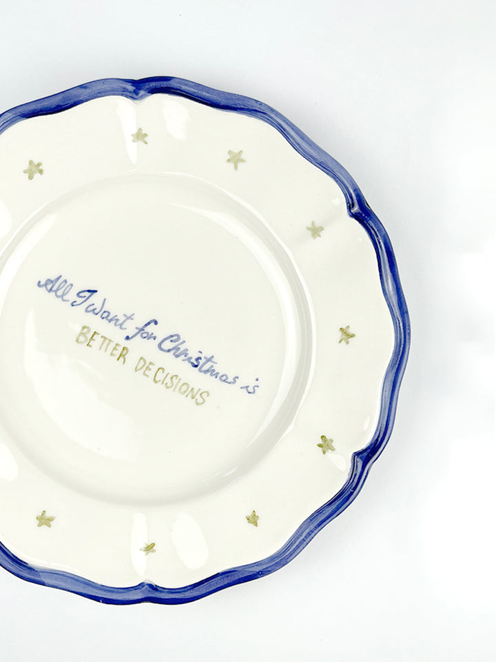CHRISTMAS COLLECTION - “All I Want for Christmas Is BETTER DECISIONS” Plate