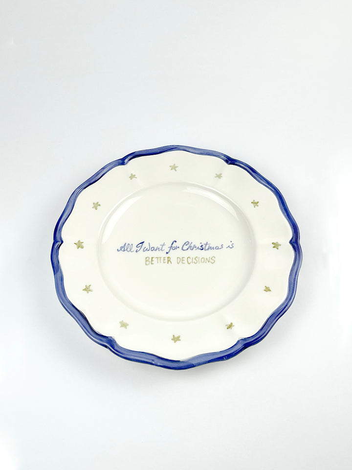 CHRISTMAS COLLECTION - “All I Want for Christmas Is BETTER DECISIONS” Plate
