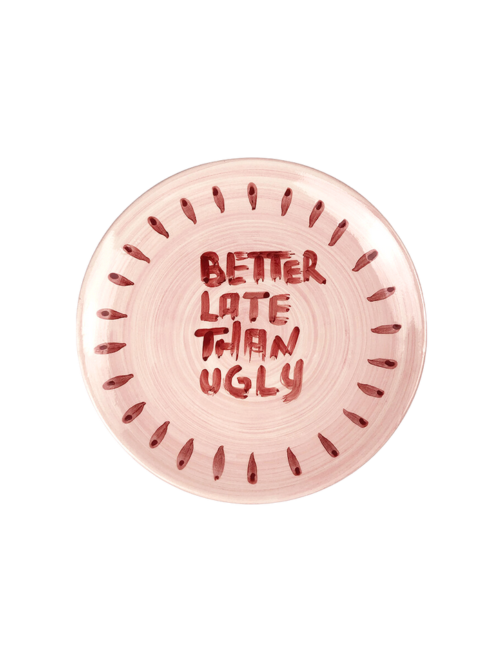 “Better Late Than Ugly” Plate