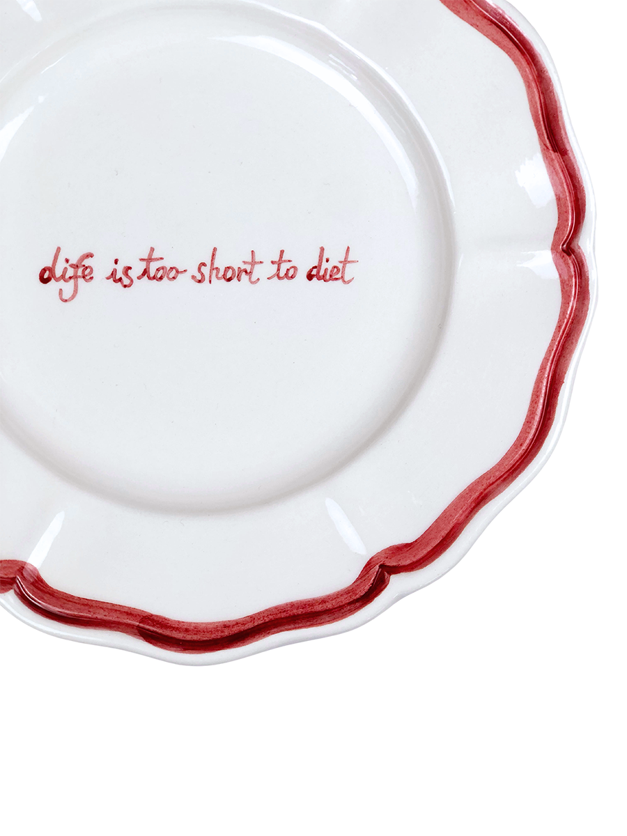 “Life is too short to diet”  Plate