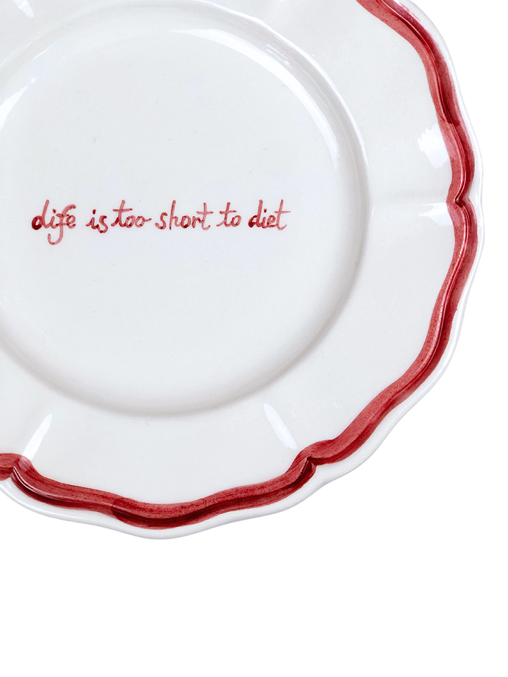 “Life is too short to diet”  Plate