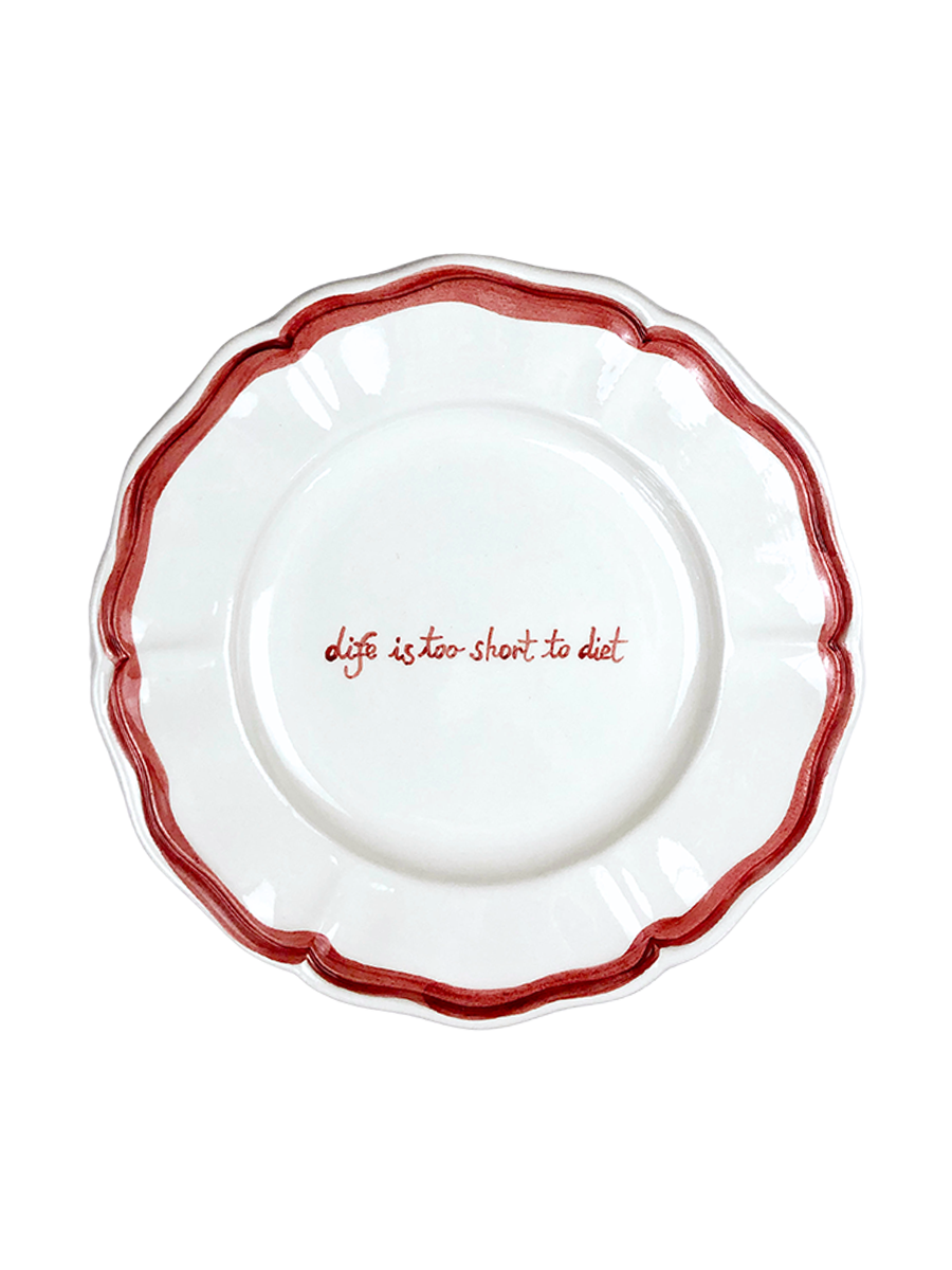 “Life is too short to diet”  Plate