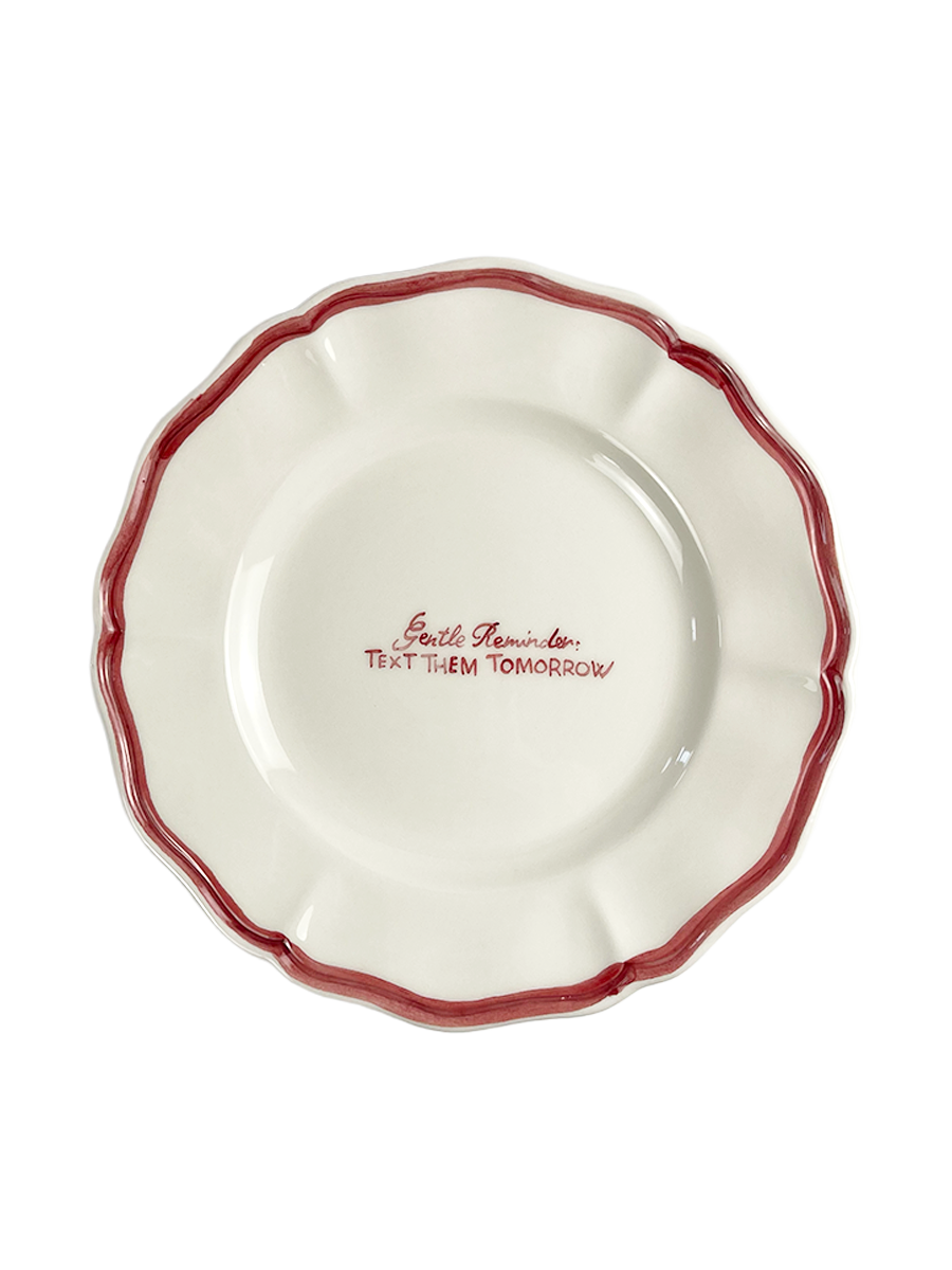 Piatto Fil Rouge “Gentle Reminder: Text them tomorrow” 