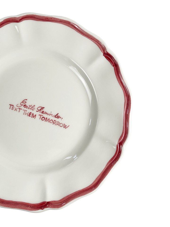 Piatto Fil Rouge “Gentle Reminder: Text them tomorrow” 