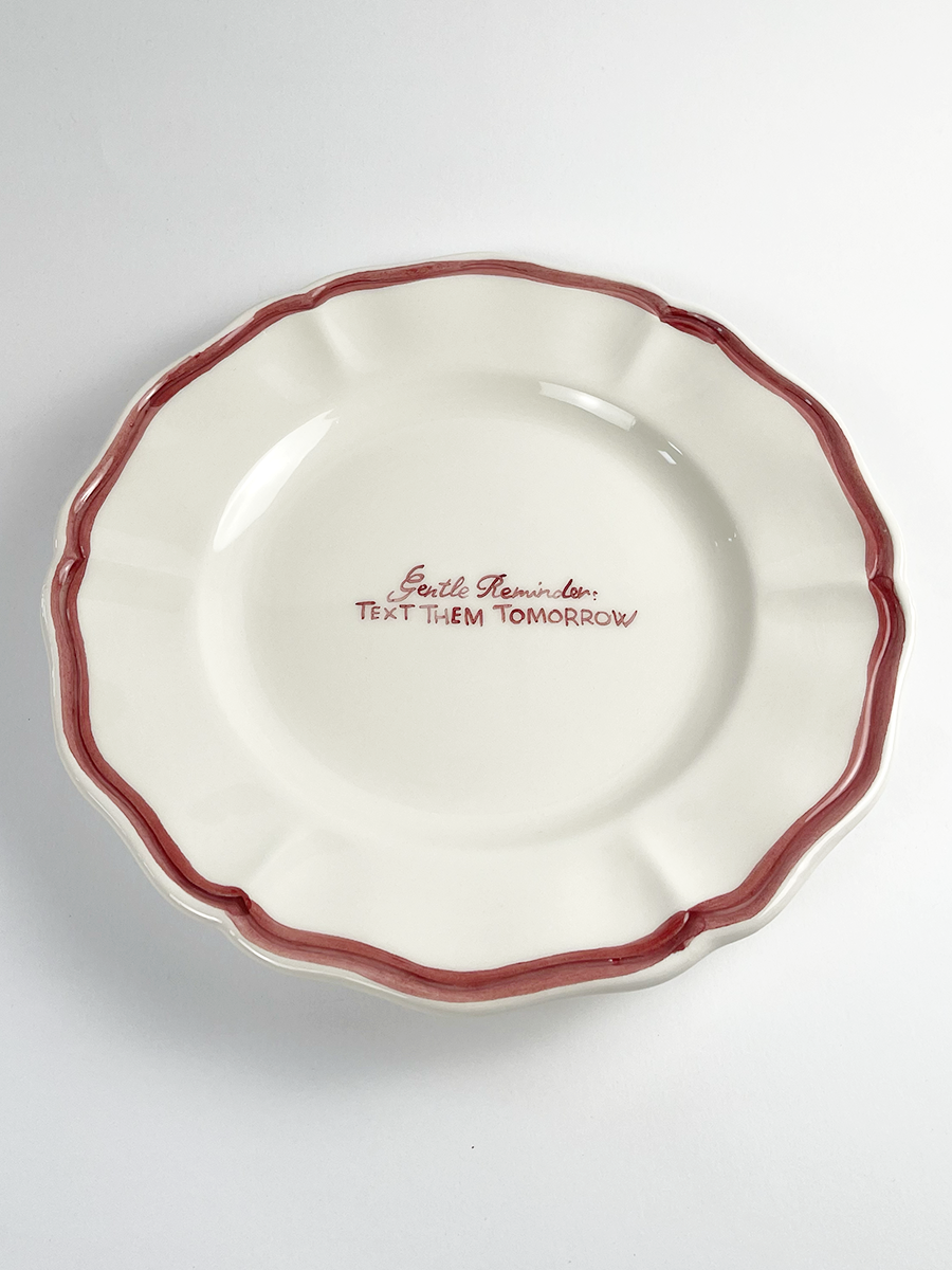 Piatto Fil Rouge “Gentle Reminder: Text them tomorrow” 