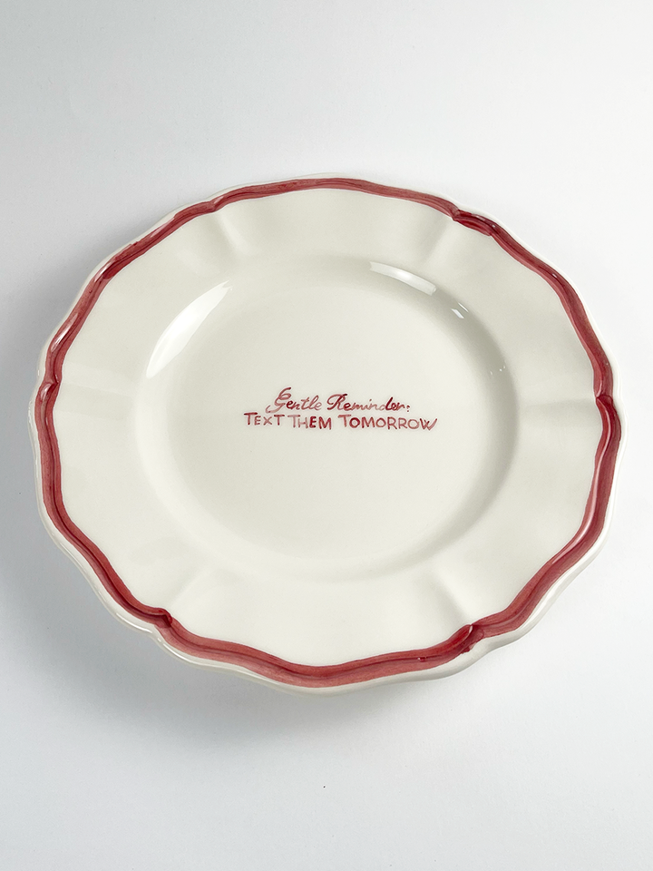 Piatto Fil Rouge “Gentle Reminder: Text them tomorrow” 