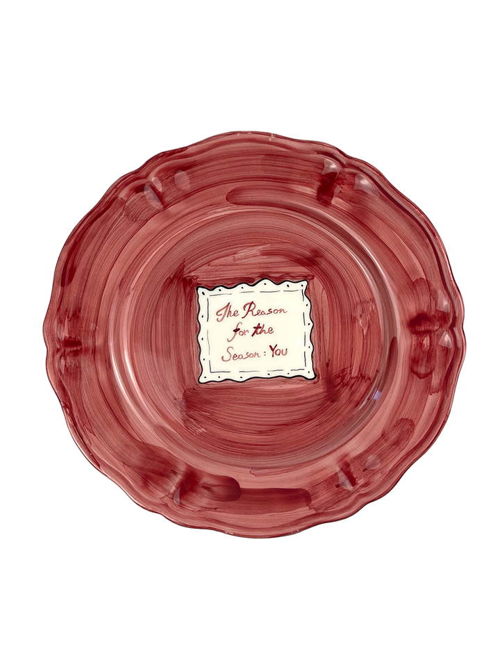 CHRISTMAS COLLECTION - “The Reason for the Season: you” Plate