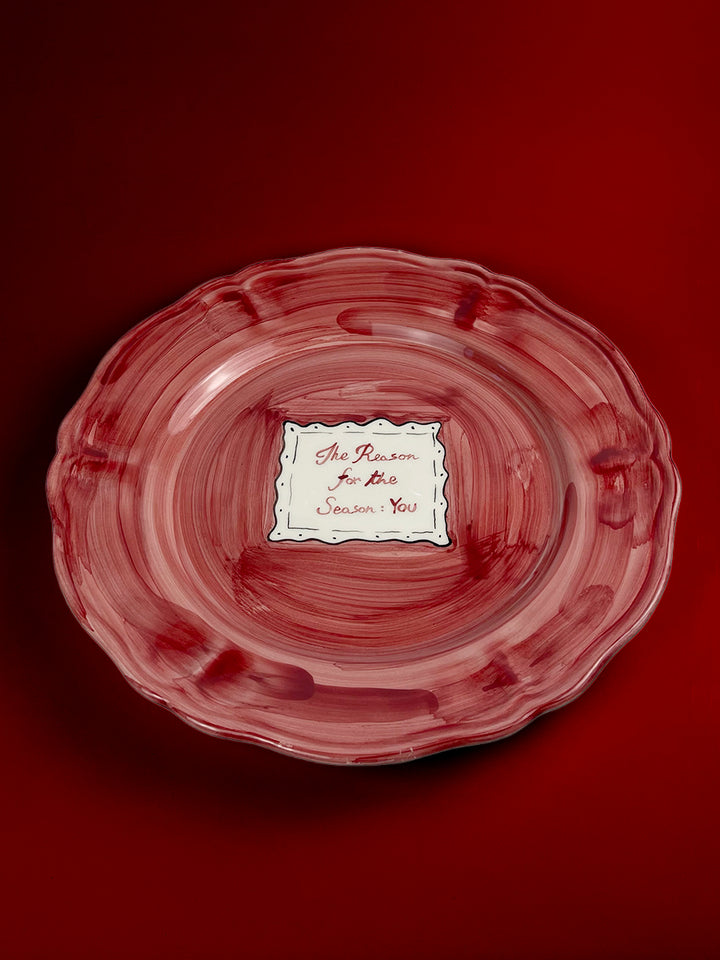 CHRISTMAS COLLECTION - “The Reason for the Season: you” Plate